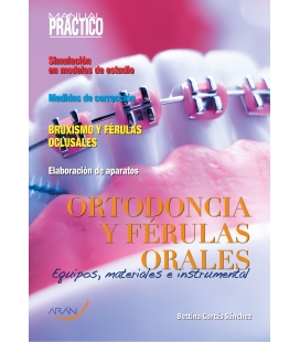 Ortodoncia y férulas orales. Equipos, materiales e instrumental