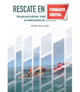 Rescate en el mar. Una guía para patrones, tripulantes y socorristas en embarcaciones de salvamento