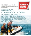 Mantenimiento, conservación y control de embarcaciones a motor y motos náuticas destinadas al socorr