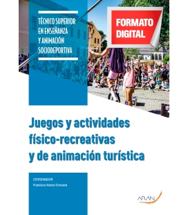 JUEGOS Y ACTIVIDADES FÍSICO-RECREATIVAS Y DE ANIMACIÓN TURÍSTICA