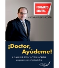 DOCTOR AYUDEME A SALIR DE ESTA CRISIS