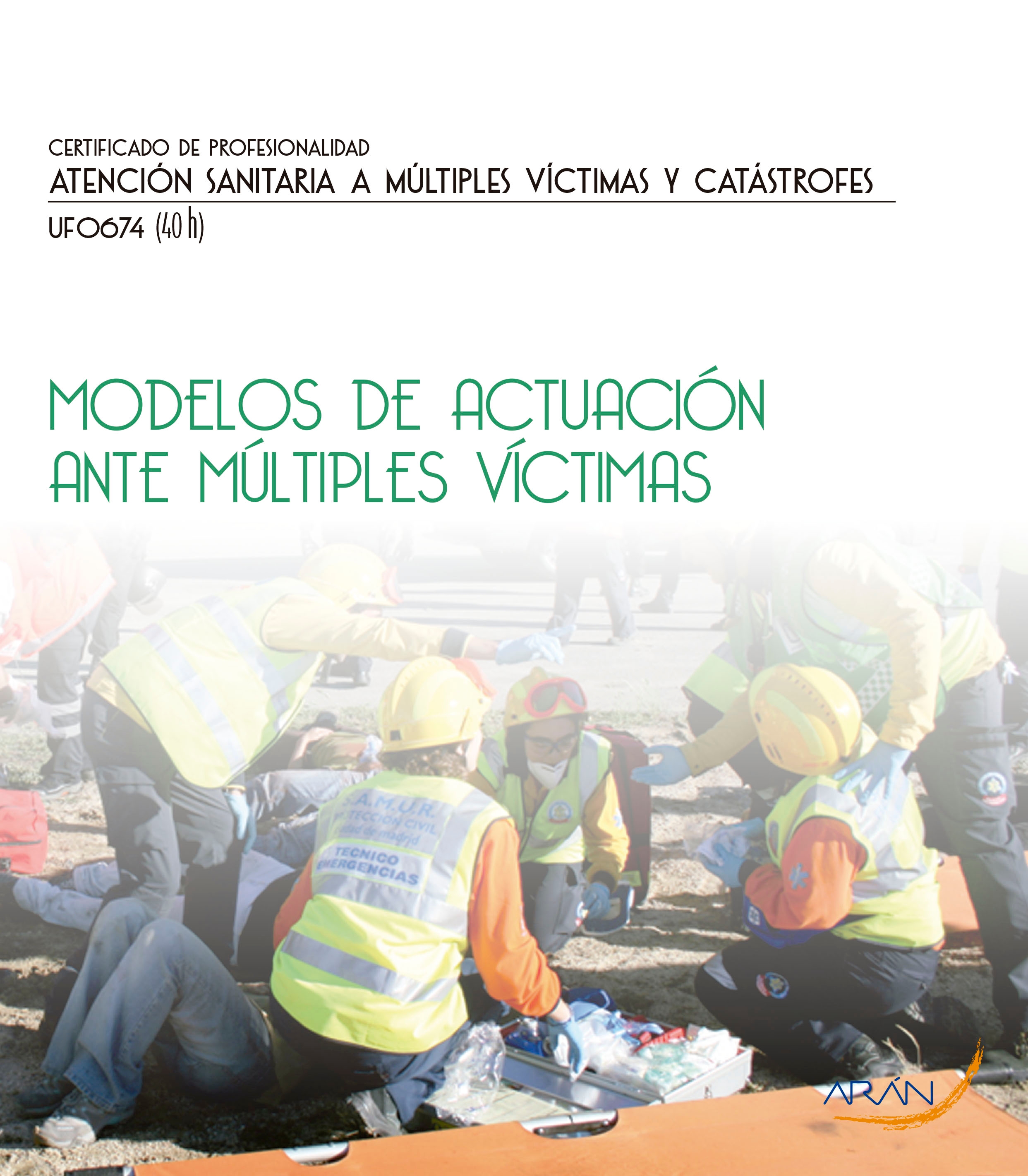 Modelos de actuacion ante multiples Victimas - Arán Ediciones